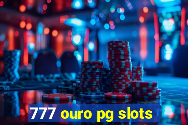 777 ouro pg slots